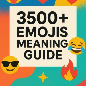 3,500+ Emoji Meanings Guide 2025