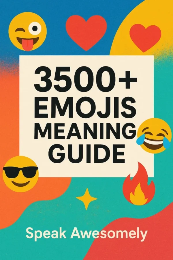 3,500+ Emoji Meanings Guide 2025
