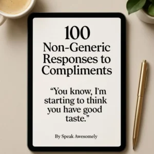 100 Witty & Unexpected Responses to Compliments – Speak Awesomely’s Ultimate PDF Guide for Confident, Clever Conversations
